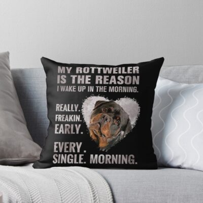 My Rottweiler Is The Reason Throw Pillow